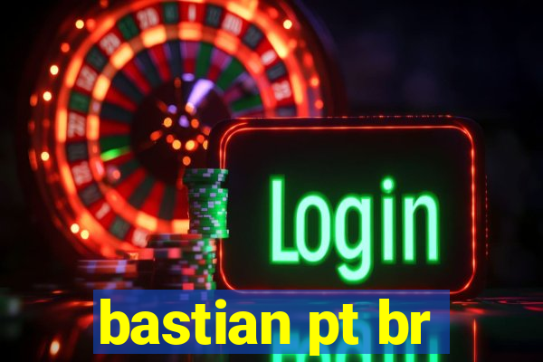 bastian pt br