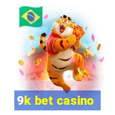 9k bet casino