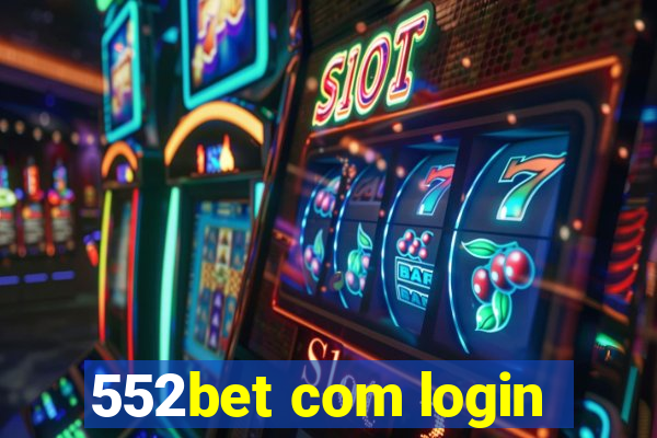 552bet com login