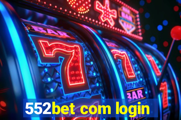 552bet com login