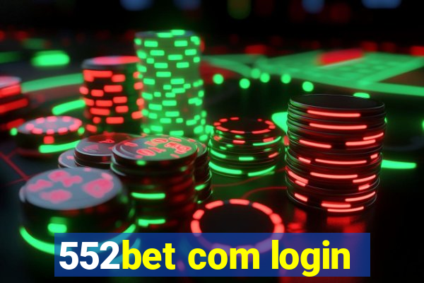 552bet com login