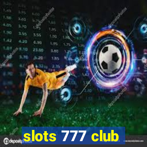 slots 777 club