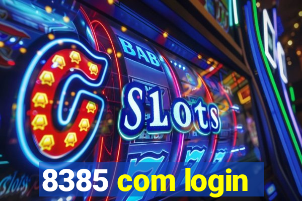 8385 com login
