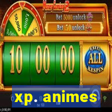 xp. animes