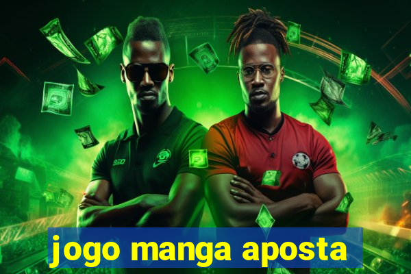jogo manga aposta