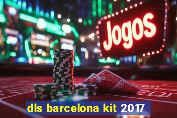 dls barcelona kit 2017