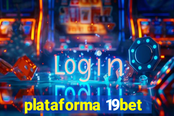 plataforma 19bet