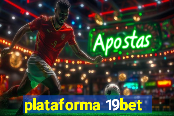 plataforma 19bet