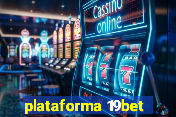 plataforma 19bet
