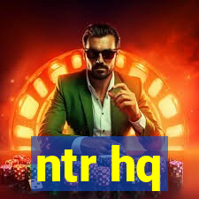 ntr hq