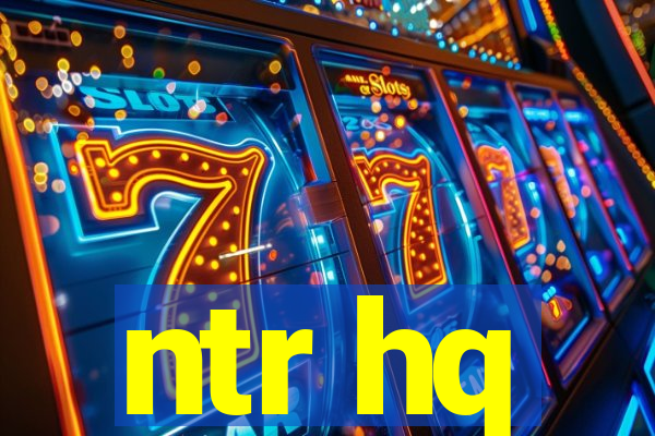 ntr hq