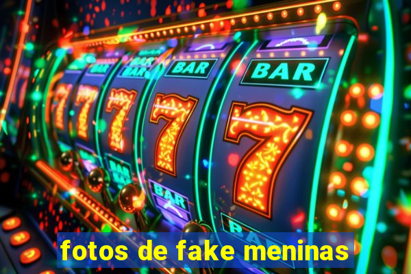 fotos de fake meninas
