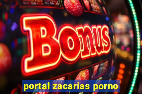 portal zacarias porno