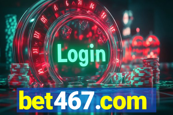 bet467.com