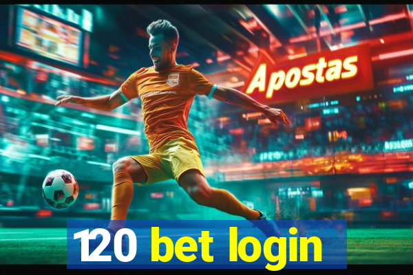 120 bet login