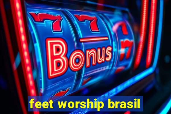 feet worship brasil
