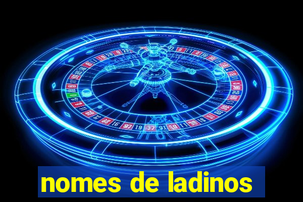 nomes de ladinos