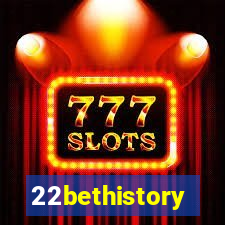 22bethistory