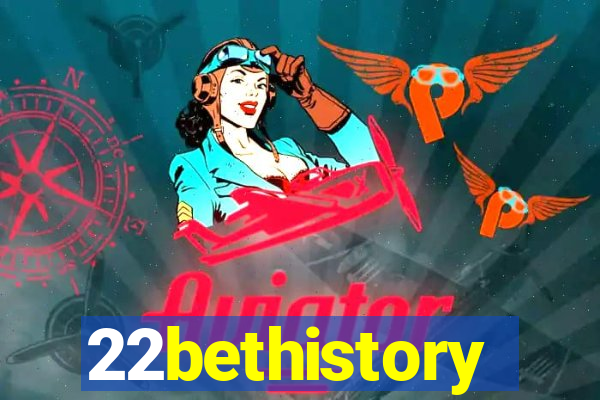 22bethistory