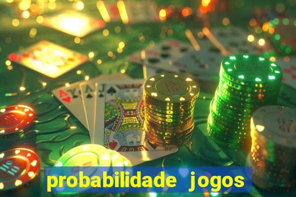probabilidade jogos de futebol