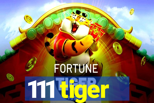 111 tiger