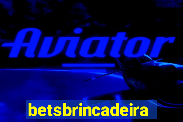 betsbrincadeira