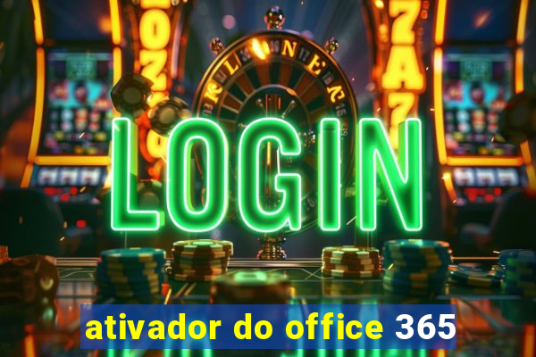 ativador do office 365