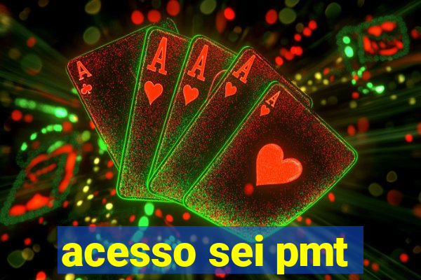 acesso sei pmt