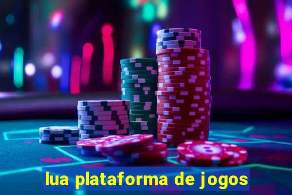 lua plataforma de jogos