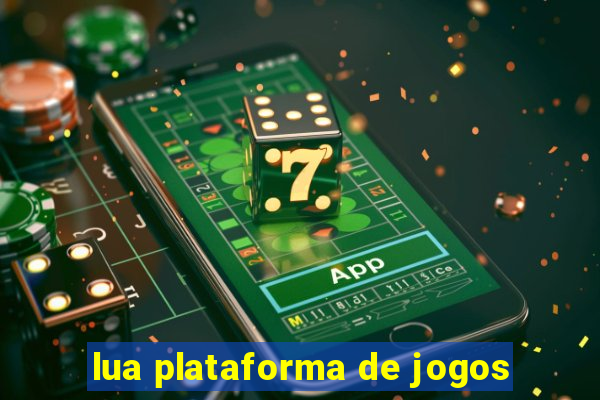 lua plataforma de jogos