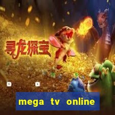 mega tv online gratis futebol ao vivo