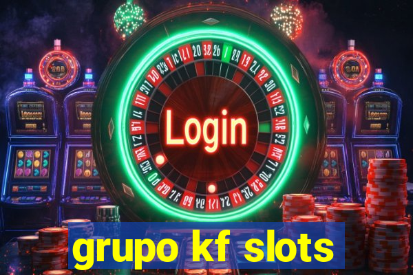 grupo kf slots