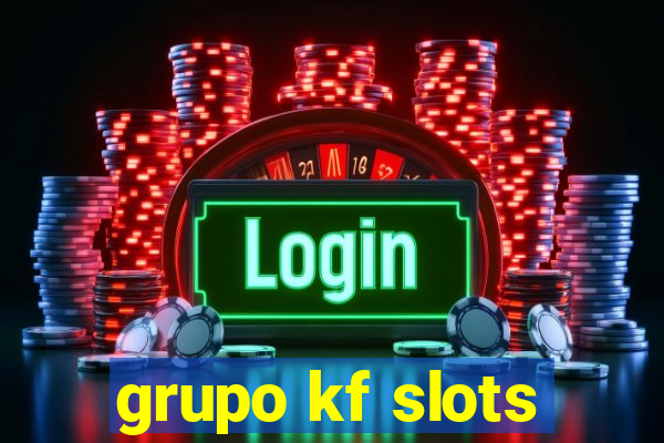 grupo kf slots