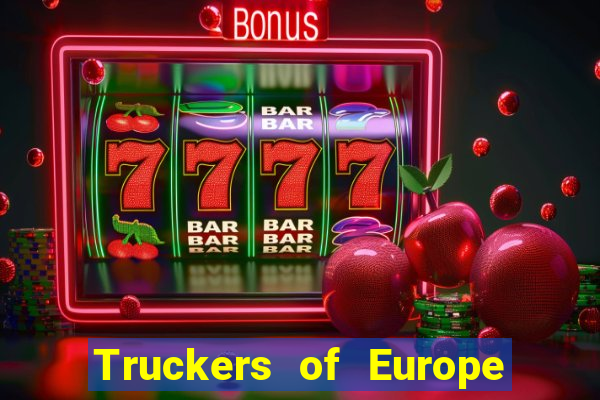 Truckers of Europe 3 dinheiro infinito