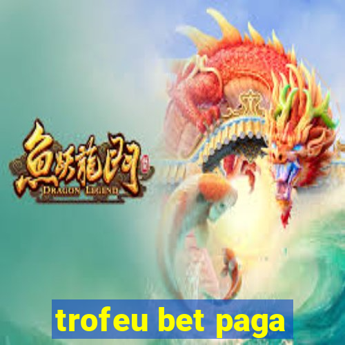 trofeu bet paga