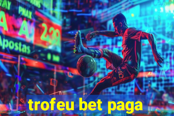 trofeu bet paga
