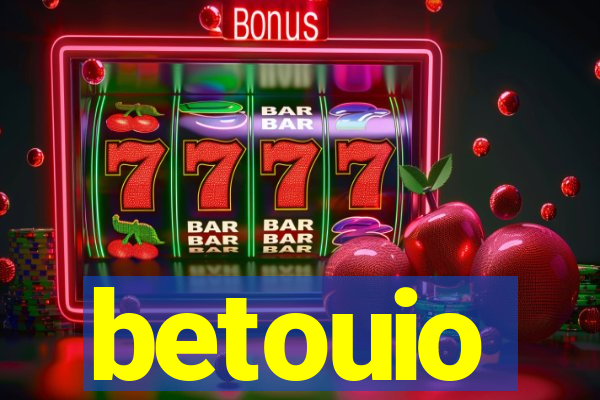 betouio