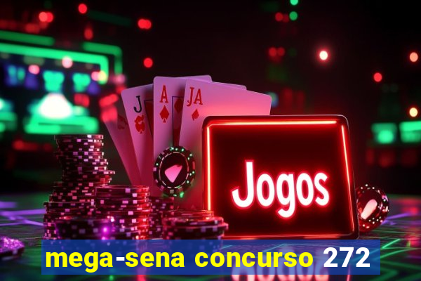 mega-sena concurso 272