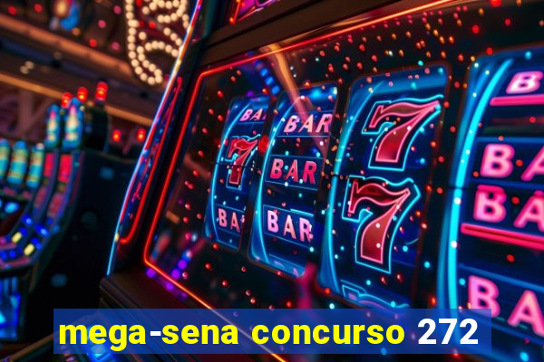 mega-sena concurso 272