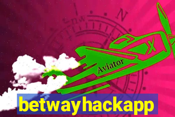 betwayhackapp
