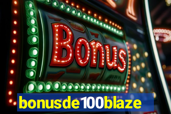 bonusde100blaze