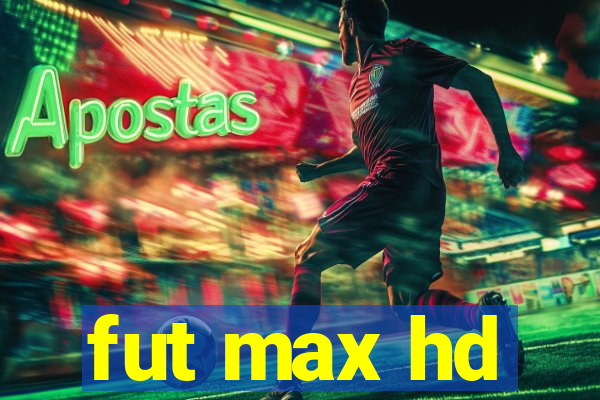 fut max hd