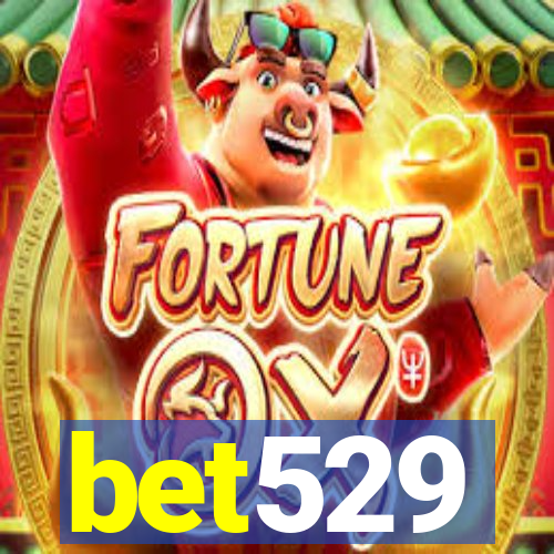 bet529