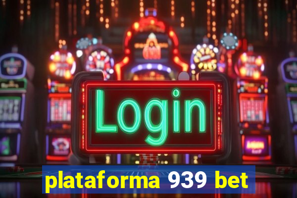 plataforma 939 bet