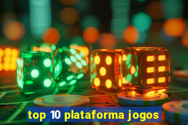 top 10 plataforma jogos
