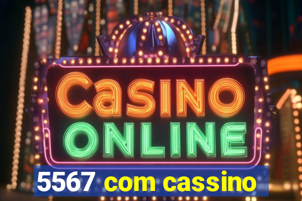 5567 com cassino