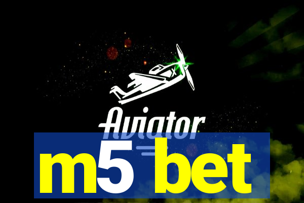 m5 bet