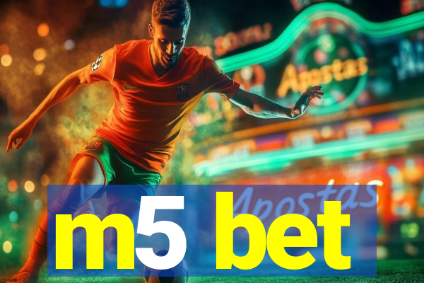 m5 bet