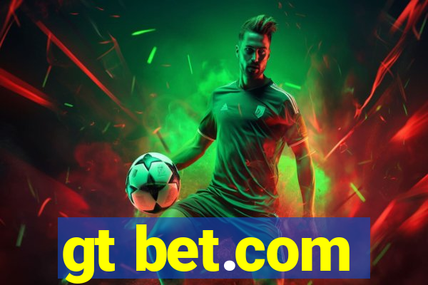 gt bet.com