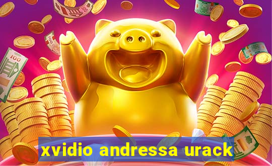 xvidio andressa urack
